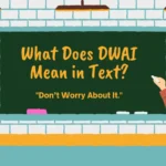 What Does DWAI Mean in Text
