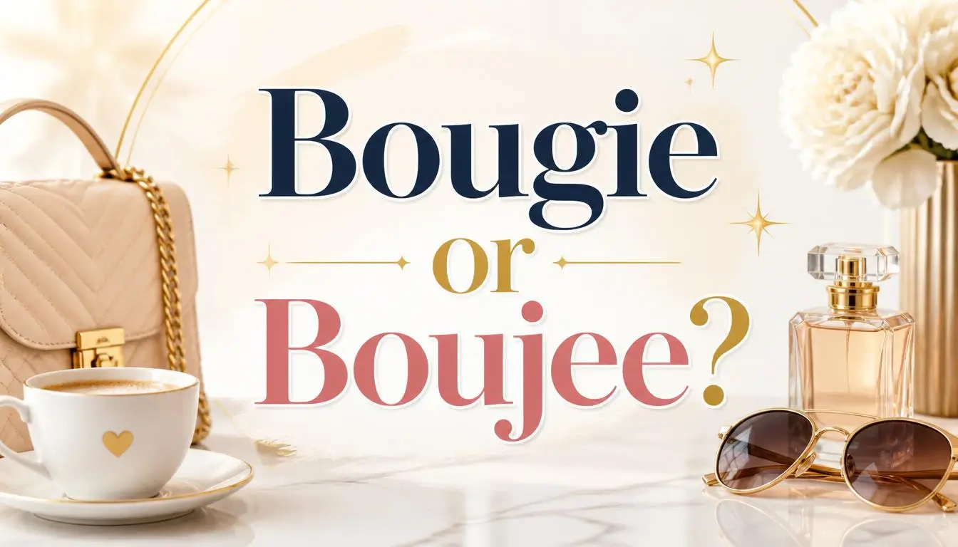 Bougie or Boujee