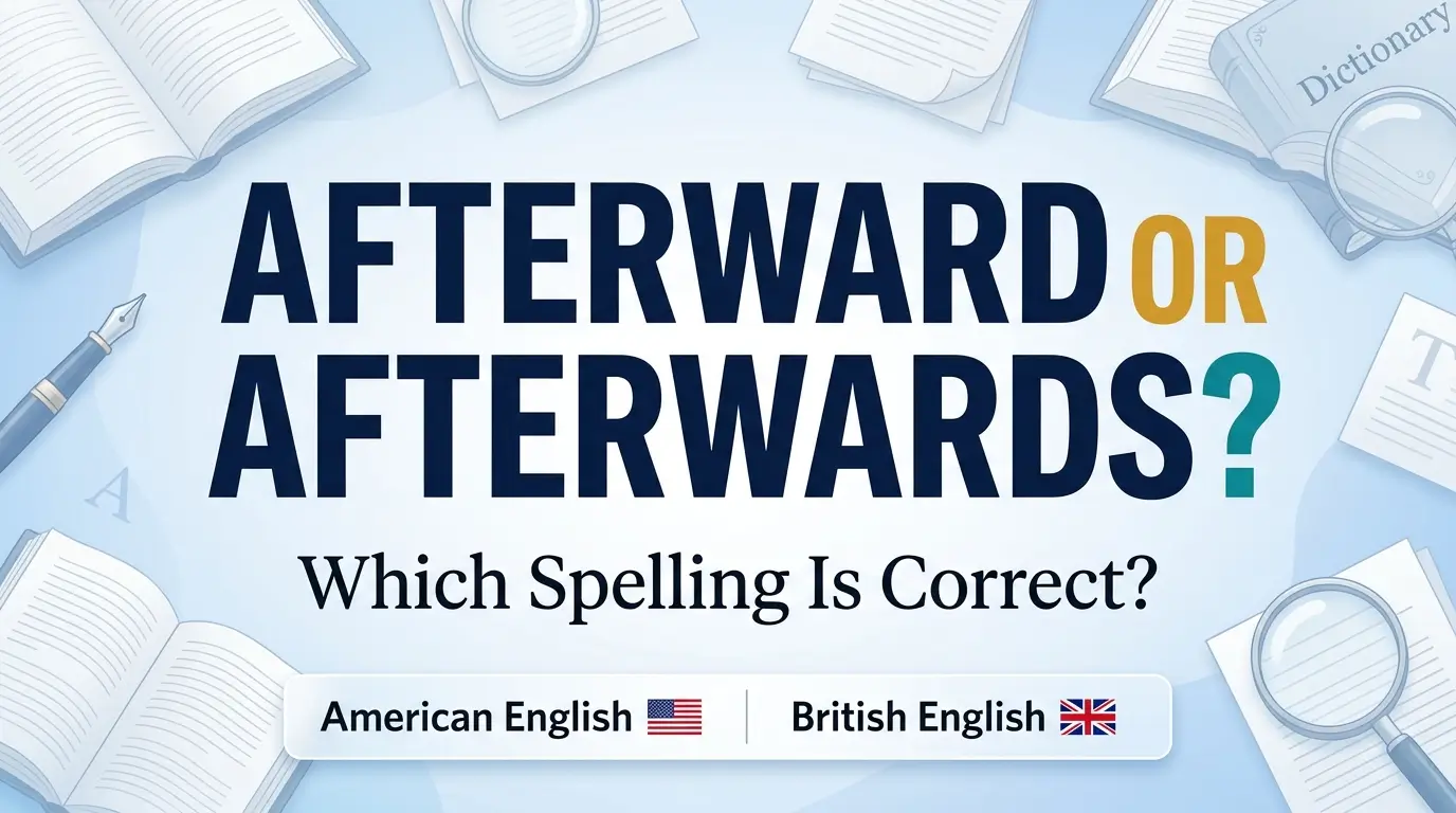 Afterward or Afterwards
